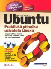 kniha Ubuntu praktická příručka uživatele Linuxu, CPress 2008