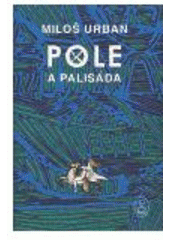 kniha Pole a palisáda mýtus o kněžně a sedlákovi, Argo 2006