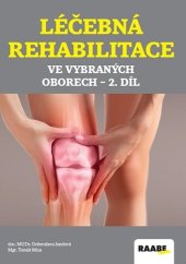 kniha Léčebná rehabilitace ve vybraných oborech 2. díl, Raabe 2022