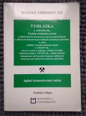 kniha Báňské předpisy. XII, - Vyhláška č. 435/1992 Sb. Českého báňského úřadu o důlně měřické dokumentaci při hornické činnosti a některých činnostech prováděných hornickým způsobem ve znění vyhlášky Českého báňského úřadu doplňuje vyhláška Českého báňského úřadu č. 435/1992 Sb., o důl, Montanex 1997