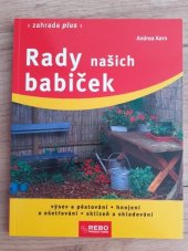 kniha Rady našich babiček výsev a pěstování, hnojení a ošetřování, sklizeň a skladování, Rebo 2013