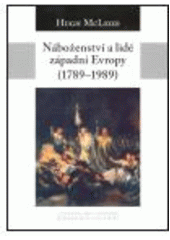 kniha Náboženství a lidé západní Evropy (1789-1989), Centrum pro studium demokracie a kultury 2007