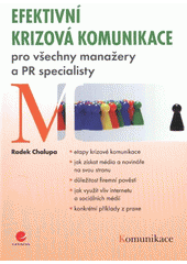 kniha Efektivní krizová komunikace pro všechny manažery a PR specialisty, Grada 2012