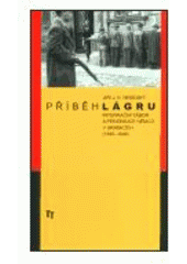 kniha Příběh lágru internační tábor a perzekuce Němců v Hranicích (1945-1946), Tichý typ 2003