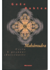 kniha Mahámudra cesta k poznání skutečnosti, DharmaGaia 1996