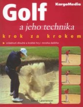kniha Golf a jeho technika krok za krokem, KargoMedia 2003