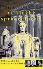 kniha Ve službě spravedlnosti od soudní kauzy baseballového klubu New York Yankees proti Nejvyšší baseballové lize až ke kauze Bush kontra Gore 1997-2000, Baronet 2006