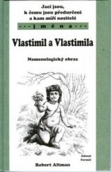 kniha Jací jsou, k čemu jsou předurčeni a kam míří nositelé jmen Vlastimil a Vlastimila nomenologický obraz, Adonai 2003