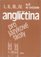 kniha Angličtina pro jazykové školy klíč ke cvičením [k dílu] I., II., III. IV., IMPEX 1999