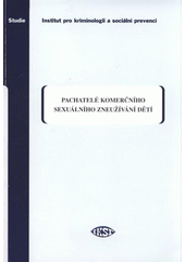 kniha Pachatelé komerčního sexuálního zneužívání dětí, Institut pro kriminologii a sociální prevenci 2009