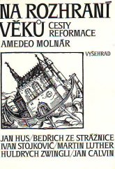 kniha Na rozhraní věků cesty reformace, Vyšehrad 1985