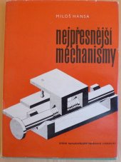 kniha Nejpřesnější mechanismy určeno konstruktérům, technologům a prac. v oboru přesných přístrojů měřicích, optických, astronomických apod., SNTL 1964