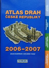 kniha Atlas drah České republiky 2006-2007, Dopravní vydavatelství Malkus 2006