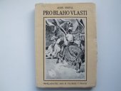 kniha Pro blaho vlasti Dějepisné povídky, Jos. R. Vilímek 1934