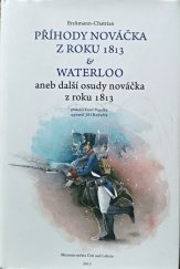 kniha Příhody nováčka z roku 1813 & Waterloo aneb další osudy nováčka z roku 1813, Muzeum města Ústí nad Labem 2013