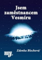 kniha Jsem zaměstnancem Vesmíru, Zděnka Blechová 2011