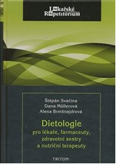 kniha Dietologie pro lékaře, farmaceuty, zdravotní sestry a nutriční terapeuty, Triton 2012