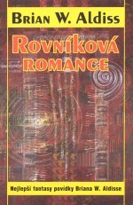 kniha Rovníková romance nejlepší fantasy povídky Briana W. Aldisse, Laser 1999