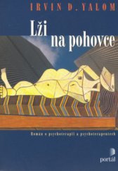 kniha Lži na pohovce román o psychoterapii a psychoterapeutech, Portál 2010