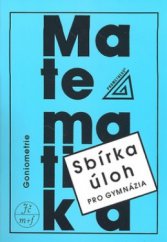 kniha Sbírka úloh z matematiky pro gymnázia Goniometrie, Prometheus 2005