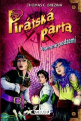 kniha Pirátská parta 2. - Tajemné podzemí, Fragment 2011