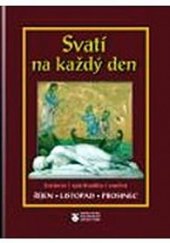 kniha Svatí na každý den historie, spiritualita, umění : říjen – listopad – prosinec, Karmelitánské nakladatelství 2010