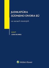 kniha Judikatúra Súdneho dvora EÚ vo veciach trestných, Wolters Kluwer 2018