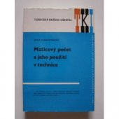 kniha Maticový počet a jeho použití v technice Určeno [také] posl. vys. škol. techn. a ekon., SNTL 1974