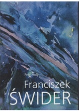 kniha Franciszek Świder - malíř Slezska, Nadace PRO 1999