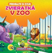 kniha Zvieratká v ZOO Prehrajte si zvuk, Foni book 2018