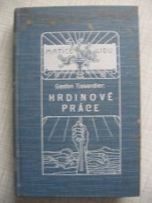 kniha Hrdinové práce, Tiskem a nákladem F. Šimáčka 1906