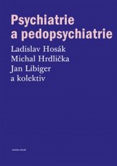 kniha Psychiatrie a pedopsychiatrie, Karolinum  2015