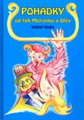 kniha Pohádky od řek Morovky a Olzy střygy, čerti, hasrmoni, ovčáci a chalupníci, dřevorubci, povozníci--, Agave 2005