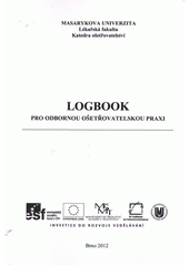 kniha LOGBOOK pro odbornou ošetřovatelskou praxi, Masarykova univerzita 2012