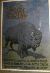 kniha Pohledy do říše živočišné výklady o životě v moři i na souši, nynějším i zašlém, Zemský ústř. spolek Jednot učitelských v král. Č. 1910