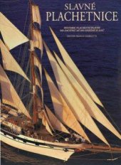 kniha Slavné plachetnice historie plachetní plavby od začátků až do dnešních dnů, Slovart 2011