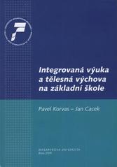 kniha Integrovaná výuka a tělesná výchova na základní škole, Masarykova univerzita 2009