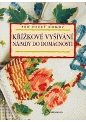 kniha Křížkové vyšívání nápady do domácnosti, Euromedia 2001