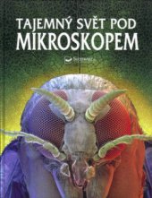 kniha Tajemný svět pod mikroskopem, Svojtka & Co. 2002