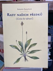 kniha Rady našich předků Cesta ke zdraví, vlastní náklad 2005