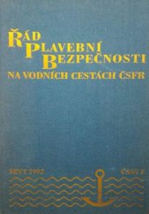 kniha Řád plavební bezpečnosti na vodních cestách České a Slovenské Federativní Republiky Část 1, - Česká republika - Příloha k vyhlášce federálního ministerstva dopravy č. 344/1991 Sb., SEVT 1992