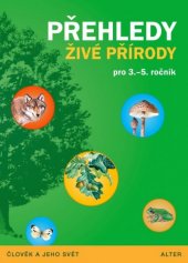 kniha Přehledy živé přírody pro 3. - 5. ročník, Alter 2015