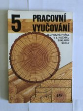 kniha Pracovní vyučování Techn. práce v 5. roč. zákl. školy, SPN 1990