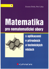 kniha Matematika pro nematematické obory s aplikacemi v přírodních a technických vědách, Grada 2014