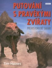 kniha Putování s pravěkými zvířaty. Prehistorické safari, Slovart 2001