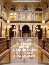 kniha Historie bank a spořitelen v Čechách a na Moravě, Libri 2011