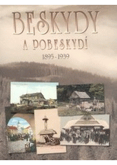 kniha Beskydy a Pobeskydí 1895-1939, Wart 2001