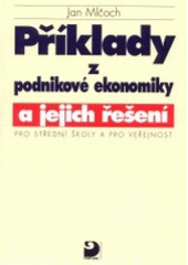 kniha Příklady z podnikové ekonomiky a jejich řešení pro střední školy a pro veřejnost, Fortuna 1998