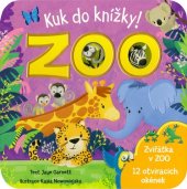 kniha Kuk do knížky! ZOO Zvířátka v ZOO - 12 otevíracích okének , Egmont 2021