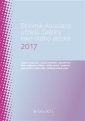 kniha Sborník Asociace učitelů češtiny jako cizího jazyka 2017, Akropolis 2017